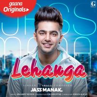 Lehanga Jass Manak MP3 Song, Lehanga Album