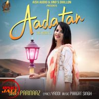 Aadatan Parinaaz MP3 Song, Aadatan Album