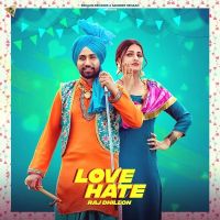 Love Hate Raj Dhillon MP3 Song, Love Hate Album