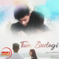 Tum Zindagi Sidhant Choudhury MP3 Song, Tum Zindagi Album