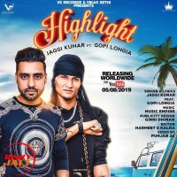 High Light Jaggi Kunar, Gopi Longia MP3 Song, High Light Album