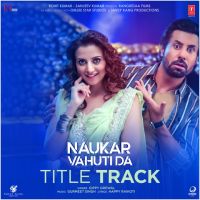 Naukar Vahuti Da Title Track Gippy Grewal MP3 Song, Naukar Vahuti Da Title Track Album