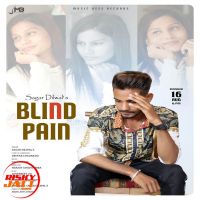 Blind Pain Sagar Dilwal MP3 Song, Blind Pain Album