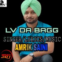 Lv da bagg Amrik Saini MP3 Song, Lv da bagg Album
