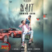Wait Deep Karan MP3 Song, Wait Album