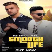 Smooth Life Gur Sidhu MP3 Song, Smooth Life Album