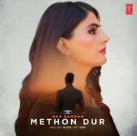 Methon Dur Har Sandhu MP3 Song, Methon Dur Album