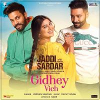 Gidhey Vich (Jaddi Sardar) Jordan Sandhu MP3 Song, Gidhey Vich (Jaddi Sardar) Album