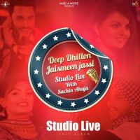 Ja Ke Chandigarh Deep Dhillon, Jaismeen Jassi MP3 Song, Deep Dhillon Jaismeen Jassi Studio Live Album