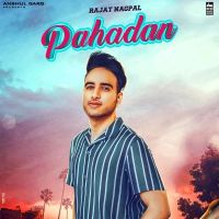 Pahadan Rajat Nagpal MP3 Song, Pahadan Album