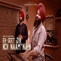 Eh Geet Da Naam Koi Nahi Ahen, Ajam Khan MP3 Song, Eh Geet Da Naam Koi Nahi Album