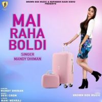 Mai Raha Boldi Mandy Dhiman MP3 Song, Mai Raha Boldi Album