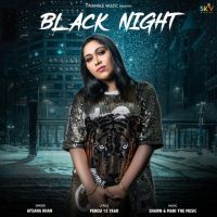 Black Night Afsana Khan MP3 Song, Black Night Album