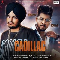 Cadillac Sidhu Moose Wala, Raja Game Changerz MP3 Song, Cadillac Album