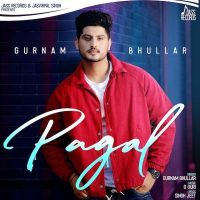 Pagal Gurnam Bhullar MP3 Song, Pagal Album