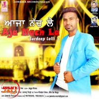 Aja Nach le Surdeep Lalli MP3 Song, Aja Nach le Album