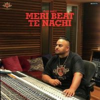 Aukaat Deep Jandu, Karan Aujla MP3 Song, Meri Beat Te Nachdi Album