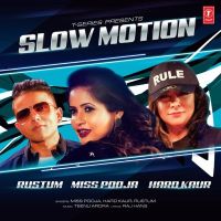 Slow Motion Miss Pooja, Hard Kaur, Rustum MP3 Song, Slow Motion Album