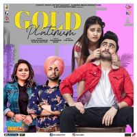 Gold Platinum (Unni Ikki) Jordan Sandhu, Gurlez Akhtar MP3 Song, Gold Platinum (Unni Ikki) Album