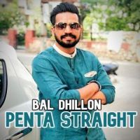 Penta Straight Bal Dhillon MP3 Song, Penta Straight Album