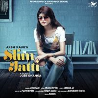 Slim Jatti Arsh Kaur MP3 Song, Slim Jatti Album