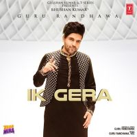 Ik Gera (Tara Mira) Guru Randhawa MP3 Song, Ik Gera (Tara Mira) Album