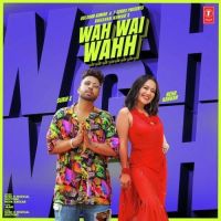 Wah Wai Wahh Sukhe Muzical, Neha Kakkar MP3 Song, Wah Wai Wahh Album