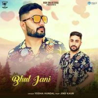 Bhul Jani Yodha Hundal MP3 Song, Bhul Jani Album