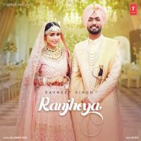 Ranjheya Ravneet Singh MP3 Song, Ranjheya Album