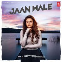 Jaan Wale Raashi Sood MP3 Song, Jaan Wale Album