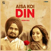 Aisa Koi Din Gora Gill MP3 Song, Aisa Koi Din Album
