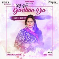 Ki Jor Gariban Da Gurlej Akhtar MP3 Song, Ki Jor Gariban Da Album