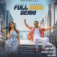 Full Bass Gerhi Sunny Sandhu MP3 Song, Full Bass Gerhi Album