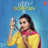 Geet Goreyan De Navneet Maan MP3 Song, Geet Goreyan De Album