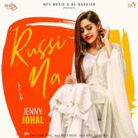 Russi Na Jenny Johal MP3 Song, Russi Na Album