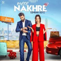 Mere Nakhre Simran Keyz MP3 Song, Mere Nakhre Album
