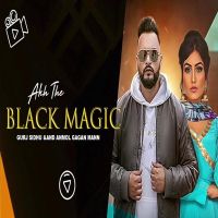 Akh The Black Magic Anmol Gagan Maan, Gurj Sidhu MP3 Song, Akh The Black Magic Album