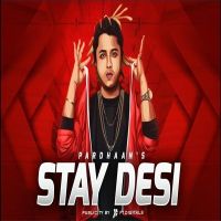 Stay Desi Pardhaan MP3 Song, Stay Desi Album