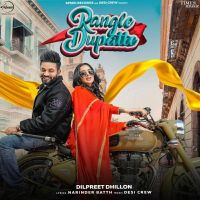 Download Rangle Dupatte Dilpreet Dhillon mp3 song, Rangle Dupatte lyrics