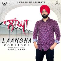Laangha (Corridor) Babbu Maan MP3 Song, Laangha (Corridor) Album
