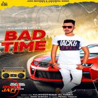 Bad Time Kulwinder Khiva MP3 Song, Bad Time Album