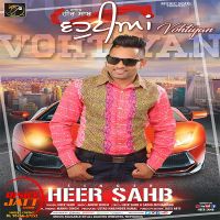 Download Vohtiyan  ( dj song) Heer Sahb mp3 song, Vohtiyan  ( dj song) lyrics
