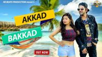 Akkad Bakkad MD, Shalini Tomar MP3 Song, Akkad Bakkad Album