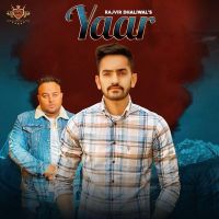Yaar Rajvir Dhaliwal MP3 Song, Yaar Album