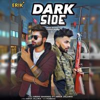 Dark Side Arshi Bhangu, Aman Jaluria MP3 Song, Dark Side Album