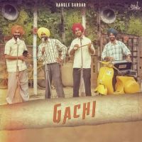 Gachi Rangle Sardar MP3 Song, Gachi Album