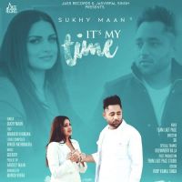 Its My Time Sukhy Maan MP3 Song, Its My Time Album