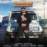 Yaaran Nal Chill Kulbir Jhinjer MP3 Song, Yaaran Nal Chill Album