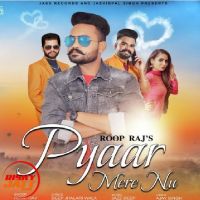 Pyar Mere Nu Roop Raj MP3 Song, Pyar Mere Nu Album