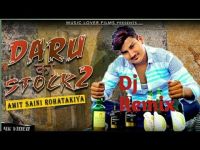 Daru Ka Stock 2 Amit Saini Rohtakiya MP3 Song, Daru Ka Stock 2 Album